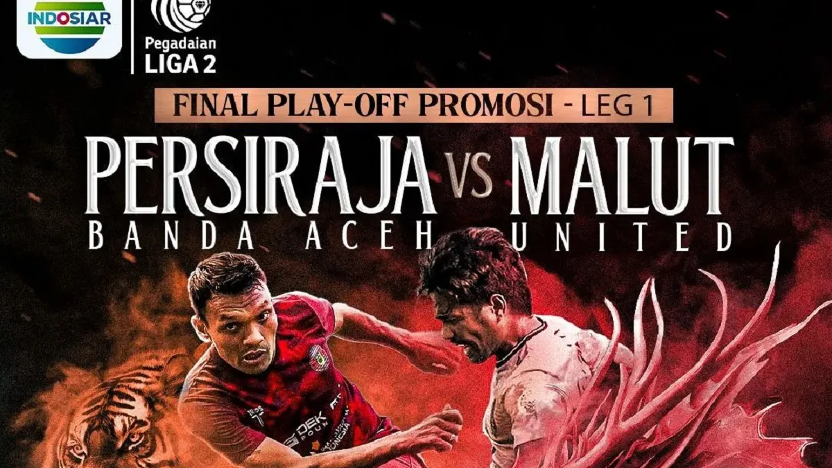 Saksikan Live Streaming Persiraja Banda Aceh vs Malut United DISINI, Perebutan 1 Tiket LIGA 1 Musim Depan