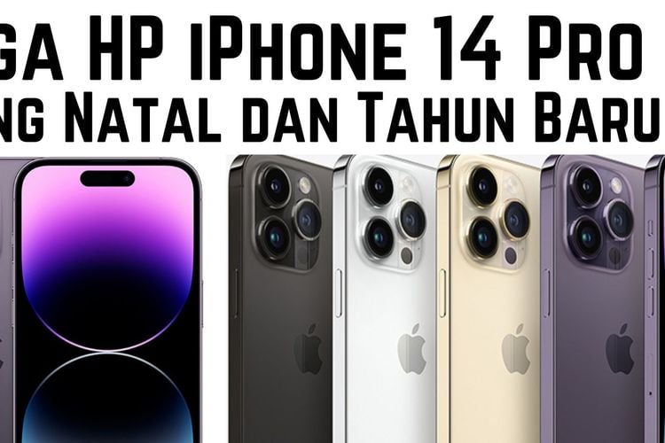 Penasaran Dengan Harga HP IPhone 14 Pro Max Menjelang Natal Dan Tahun ...