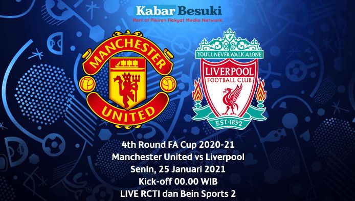 Link Live Streaming Dan Prediksi Manchester United Vs Liverpool Di Piala Fa Malam Ini Aksara Jabar