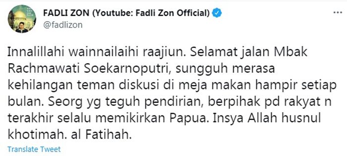 Fadli Zon menyampaikan duka cita atas meninggalnya Rachmawati Seokarnoputri pada Sabtu, 3 Juli 2021 pukul 06.45 WIB.*