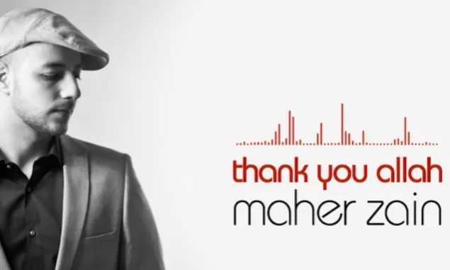 Lirik Lagu Thank You Allah dari Maher Zain Lengkap Ada Disini, All The Things You Have Given To Me...   
