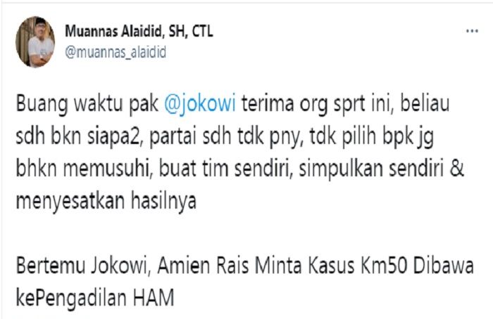 Cuitan Muannas Alaidid yang merespons pertemuan TP3 yang diwakili Amien Rais dengan Presiden Jokowi.