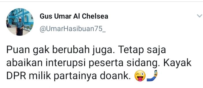 Cuitan Gus Umar yang mengkritik tindakan Puan Maharani yang mengabaikan interupsi anggota dewan saat rapat paripurna.