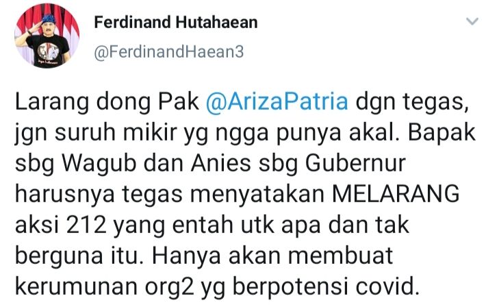 Cuitan Ferdinand Hutahaean yang meminta Ahmad Riza tak hanya meminta panitia PA 212 memikirkan ulang acara reuni akbar melainkan melarangnya dengan tegas.