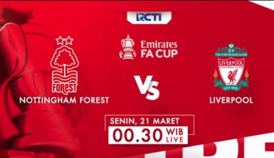 Jadwal FA Cup, Nottingham Forest vs Liverpool di RCTI Senin 21 Maret