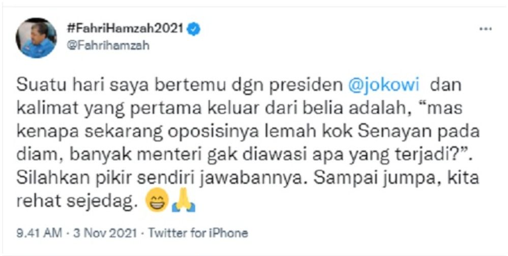 Fahri Hamzah mengaku dicurhati Jokowi yang menyebut jika opisisi kini lemah, sehingga kinerja pemerintahan kurang pengawasan.*