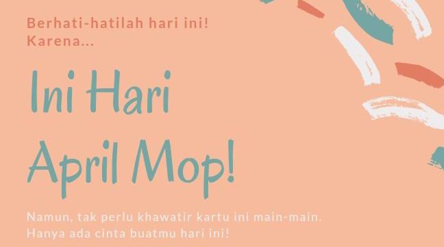 April Mop atau  April Fools’ Day yang diperingati pada 1 April 2022 memiliki arti hari yang dianggap orang boleh untuk berbohong.