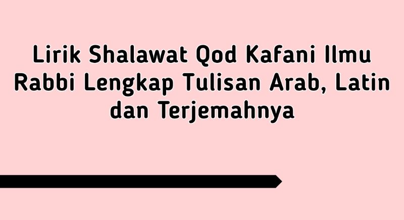 Cara Membaca Sholawat Qod Kafani