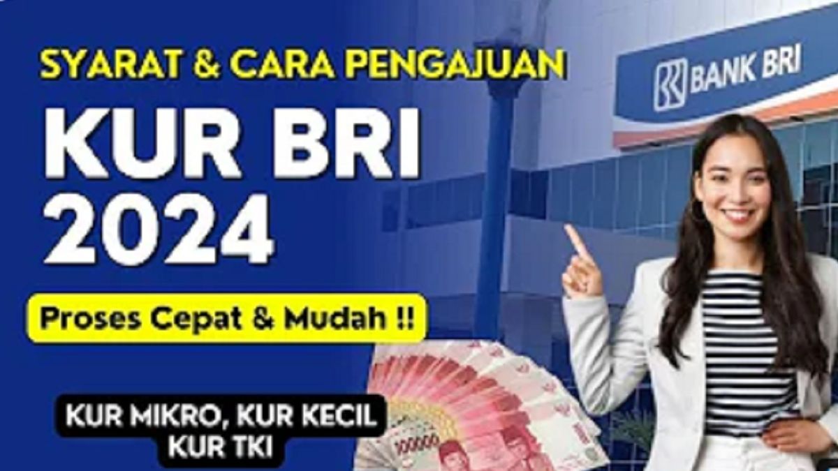 Berapa Plafon KUR BRI 2024? Simak Tabel KUR BRI 2024 Beserta Penjelasan ...