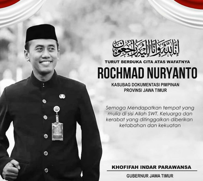 Khofifah Indar Parawansa, Gubernur Jawa Timur berduka atas meninggalnya Kasubag Dokumentasi Pimpinan Provinsi Jawa Timur, Rochmad Nuryanto.