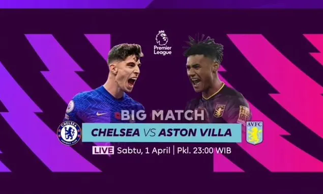 LINK Live Streaming Chelsea vs Aston Villa Hari Ini Siaran Langsung di TV Nonton Liga Inggris 1 April 2023