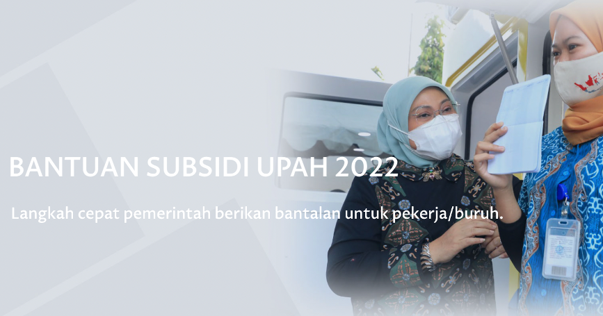 Program Bantuan Subsidi Upah (BSU) 2022.