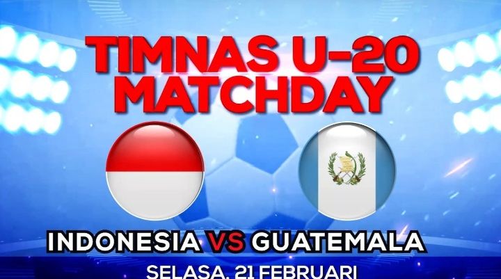 Ada Laga Timnas U-20 Indonesia vs Guatemala Tayang Jam Berapa? Ini Jadwal Indosiar Selasa 21 Februari 2023