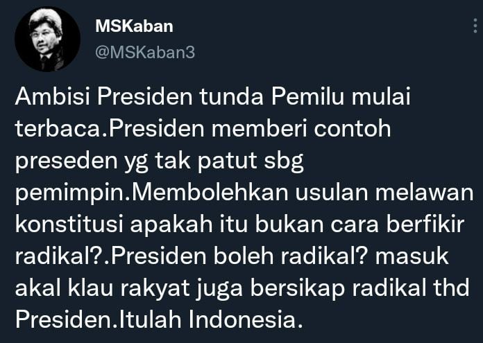 Cuitan MS Kaban yang mengkritik Jokowi terkait usulan penundaan Pemilu 2024.