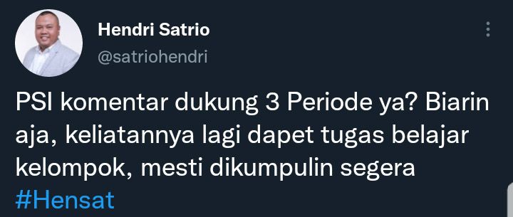 Cuitan Hendri Satrio soal PSI dukung Jokowi jabat presiden tiga periode namun menolak penundaan Pemilu 2024.