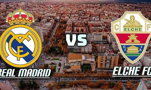 Prediksi Real Madrid vs Elche di LaLiga: Berikut Head to Head, Susunan Pemain dan Perkiraan Skor Akhir