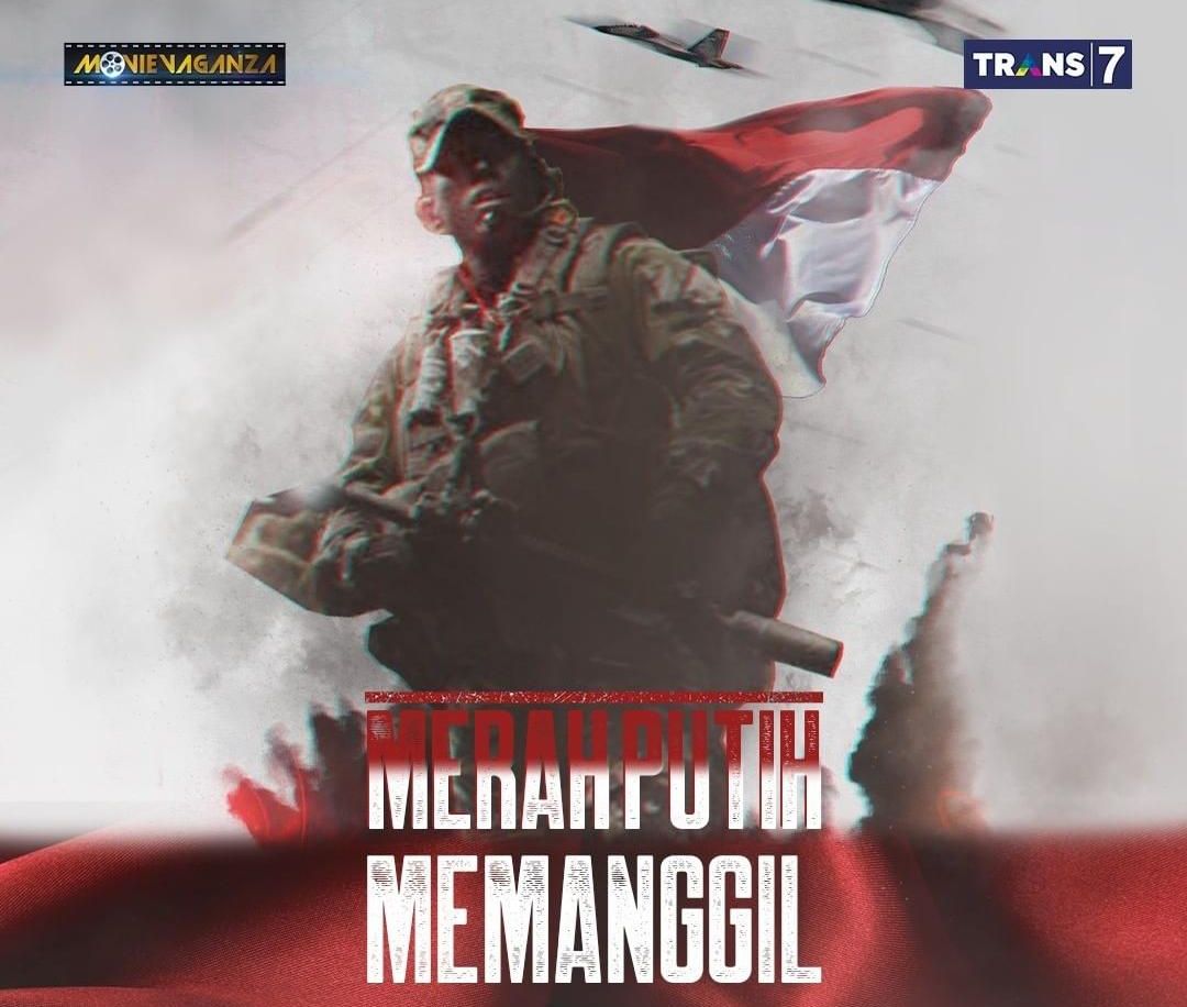 Sinopsis Merah Putih Memanggil Di Film Movievaganza Trans7: Kisah TNI ...