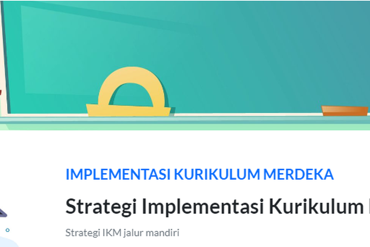 Satuan Pendidikan Perlu Tahu Strategi Implementasi Kurikulum Merdeka