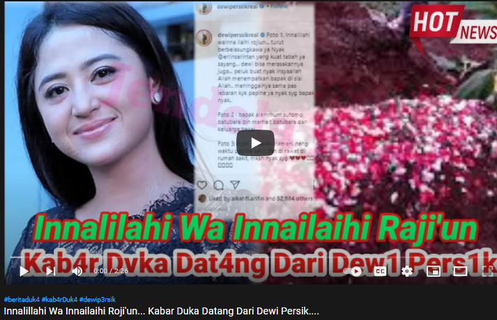 Unggahan video mengklaim Dewi Persik membagikan kabar duka.
