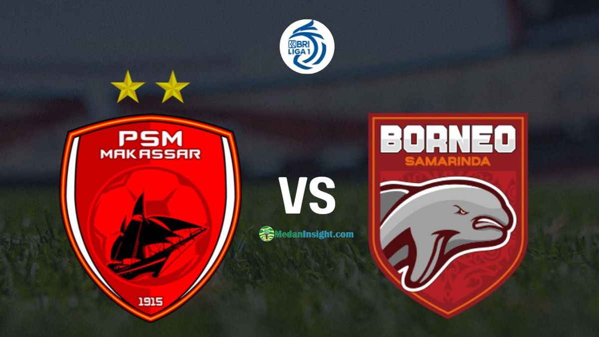 Link Live Streaming Psm Makassar Vs Borneo Fc Desember Bri Liga Medan Insight