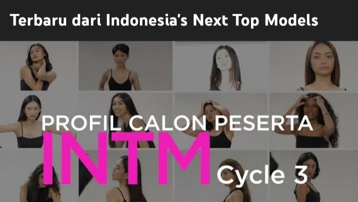 INTM Cycle 3 Resmi Rilis, Cek Jadwal dan Daftar 18 Nama Peserta Indonesia’s Next Top Model
