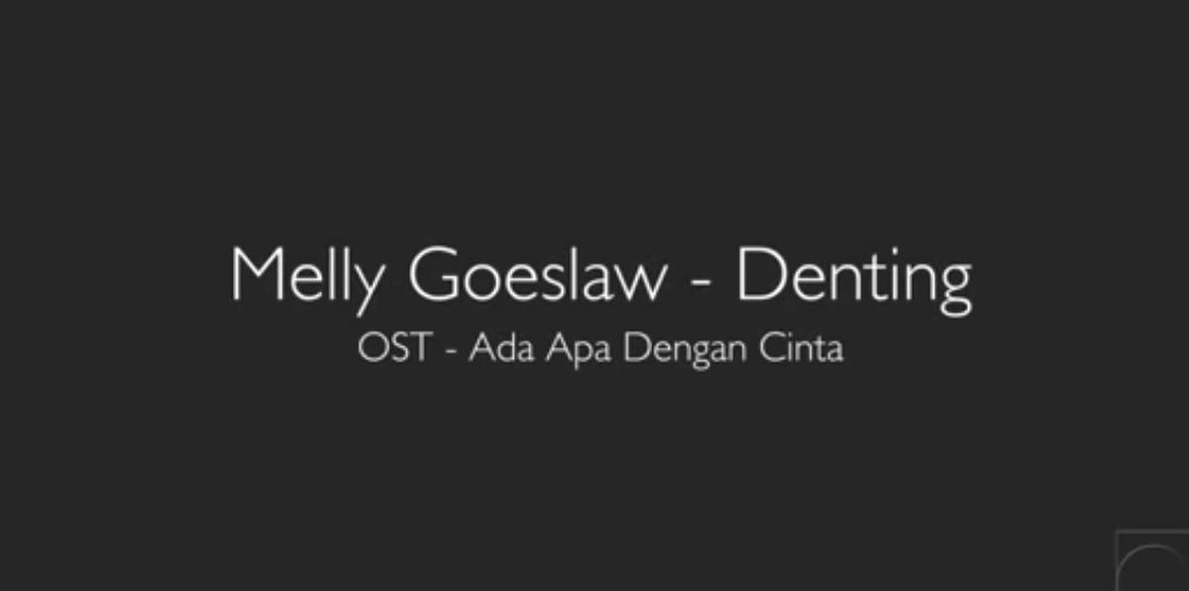 Lirik Lagu Denting Dari Melly Goeslaw Soundtrack Film Ada Apa Dengan Cinta Kabar Lumajang