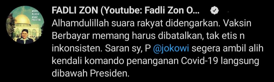 Cuitan Fadli Zon terkait pembatalan vaksin Covid-19 berbayar oleh Presiden Jokowi.