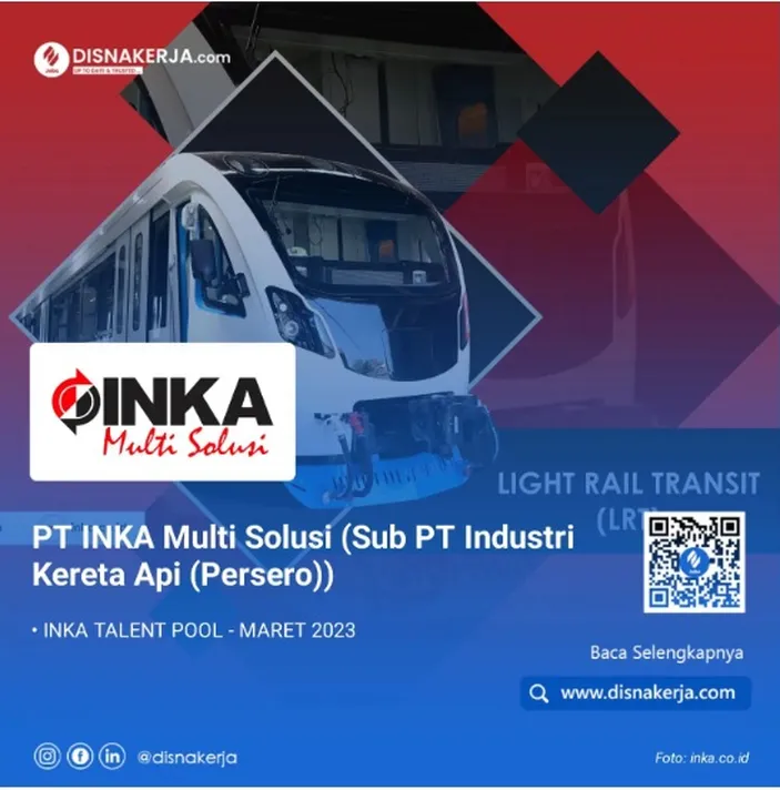 INFO LOKER 2024! PT INKA (Persero) Buka Peluang Karir Bagi Individu ...