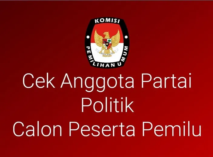 Cek Apakah Namamu Muncul Menjadi Anggota Parpol Calon Peserta Pemilu