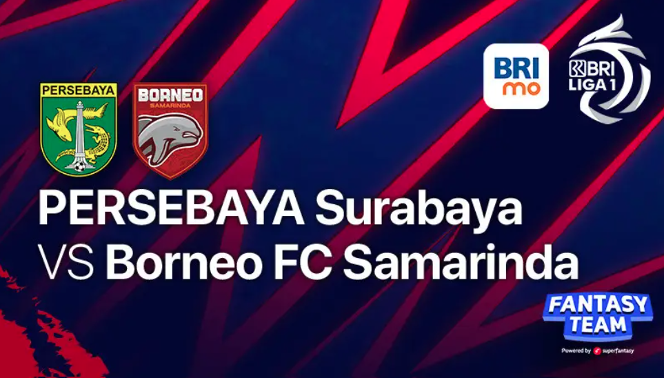 Persebaya Surabaya vs Borneo FC Kick Off Jam Berapa? Berikut Jadwal Liga 1 Hari Ini