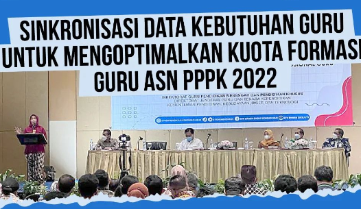 Peserta PPPK 2022 dihimbau Kemdikbud untuk segera melakukan sinkronisasi data kebutuhan guru untuk optimalisasi kuota formasi