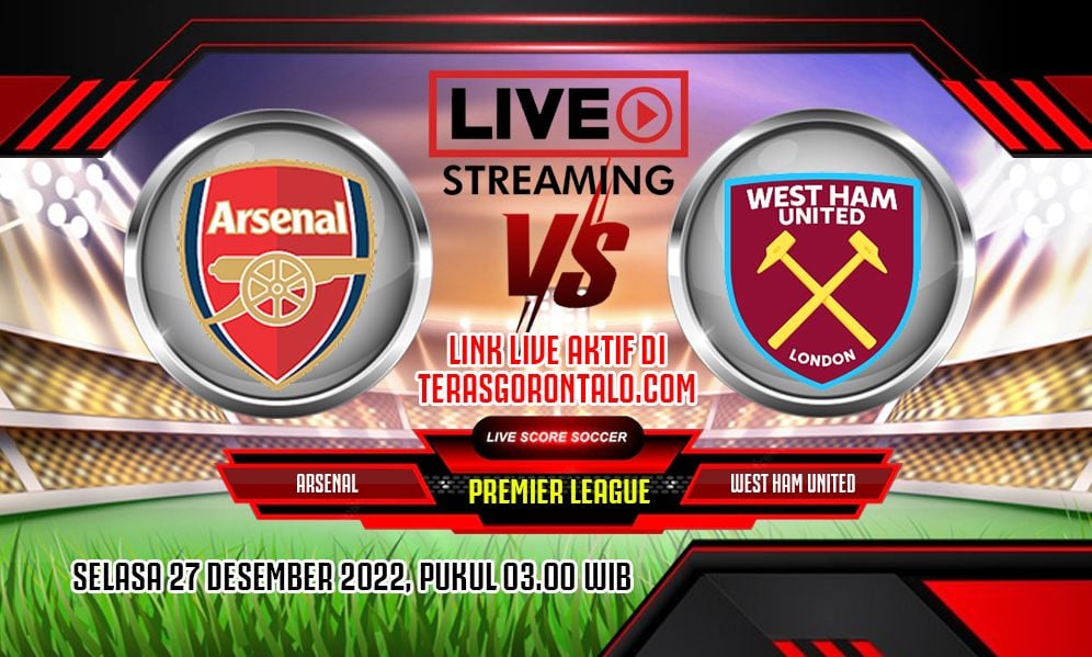 Big Match Live Streaming Arsenal Vs West Ham , Gunners Incar Poin Jauhi ...