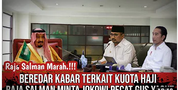 Thumbnail Video yang Mengatakan Bahwa Raja Salman dari Arab Saudi Marah dan Minta Jokowi Pecat Menag Yaqut Cholil Terkait Ibadah Haji