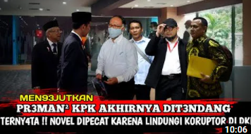 Video yang Menyebarkan Informasi Bahwa Dipecatnya Novel Baswedan dan 74 Pegawai KPK Lain karena Telah Melindungi Koruptor di DKI Jakarta