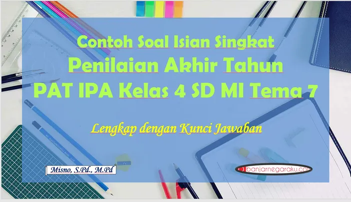 Contoh Soal Isian Singkat Penilaian Akhir Tahun PAT IPA Kelas 4 SD MI ...