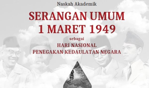 Naskah akademik Serangan Umum 1 Maret 1949 sebagai Hari Nasional Penegakan Kedaulatan Negara.