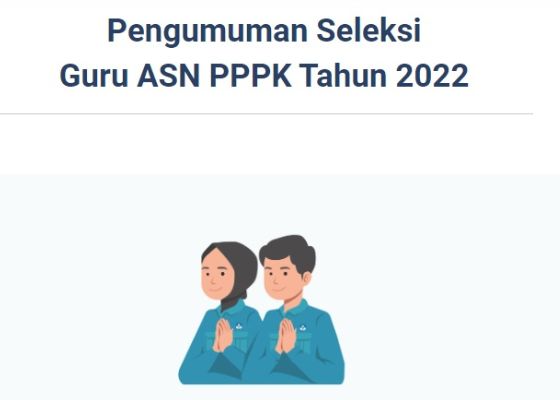 Jelang Pengumuman PPPPK Guru 2022, Ini yang Wajib Dilakukan Setelah Dinyatakan Lulus dan Tak Lulus