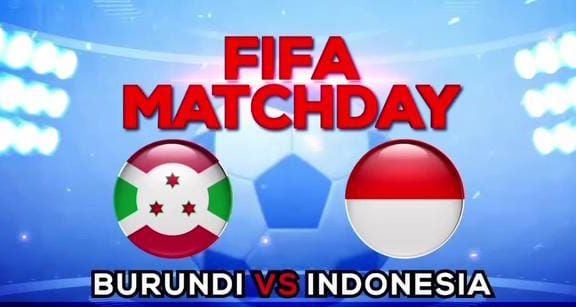  LINK LIVE STREAMING GRATIS Indonesia vs Burundi FIFA Matchday, Nonton Langsung di TV Online