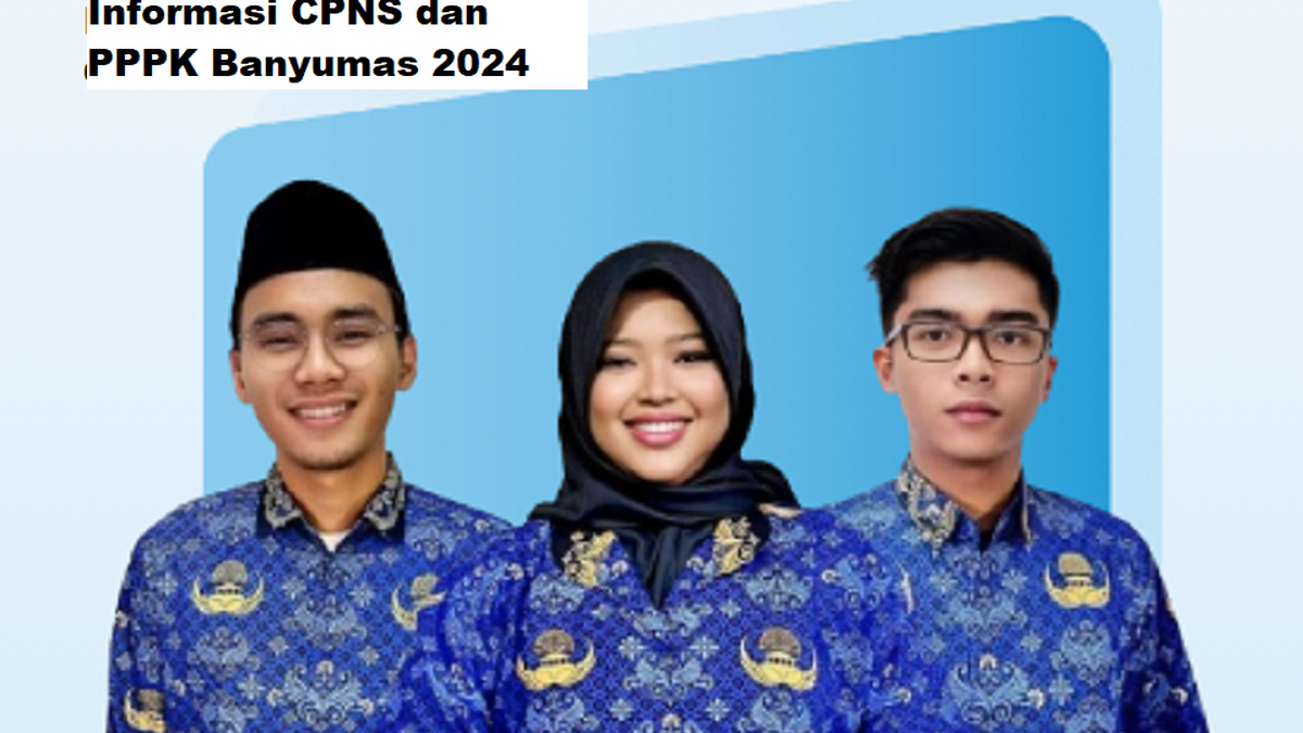 77 Formasi CPNS Banyumas 2024 Dibuka, Cek Apa Saja! Bagaimana PPPK