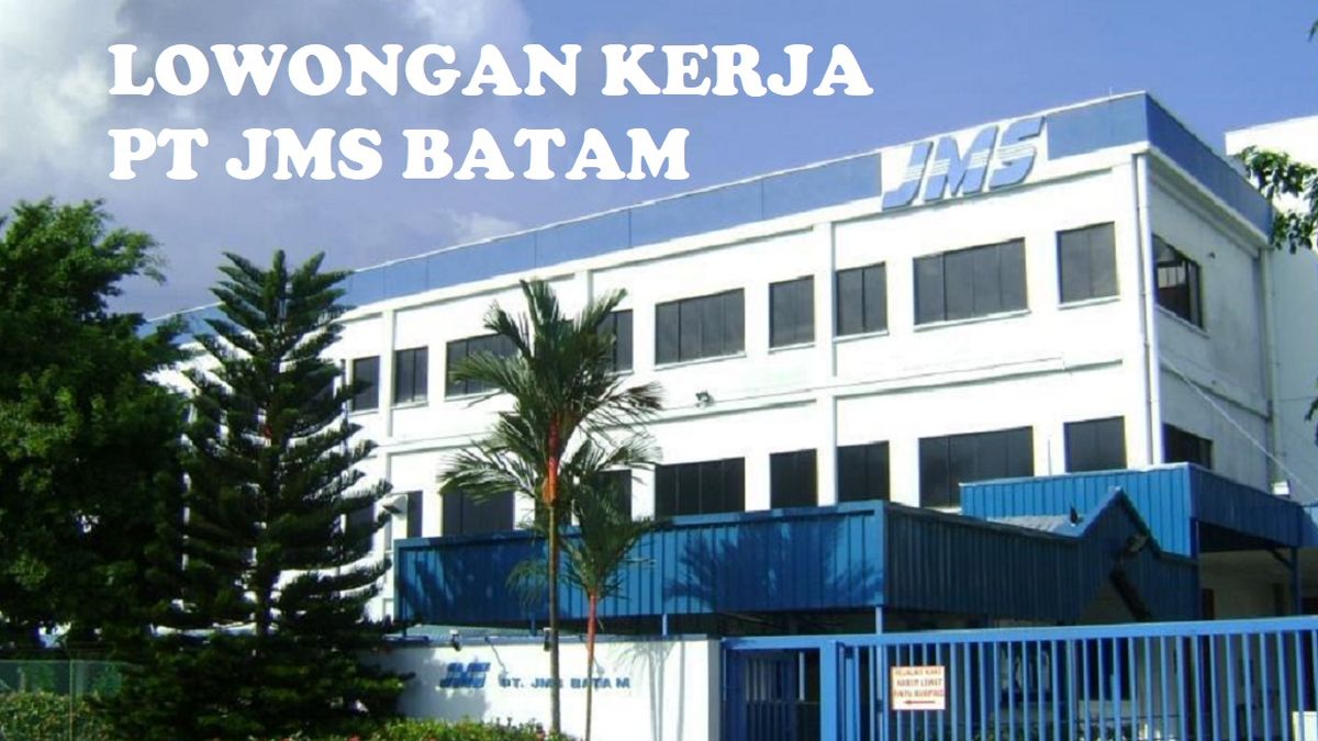 Bersedia Kerja Shift? PT JMS Batam Buka Lowongan Kerja Engineer Hingga ...