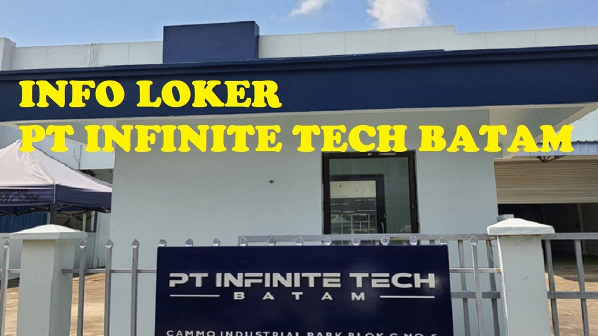 Info Loker Februari 2024, PT Infinite Tech Batam Buka 2 Lowongan Kerja ...